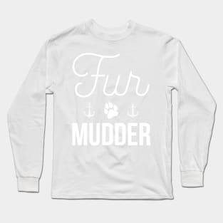 Fur Mudder w/ Anchors || Newfoundland and Labrador || Gifts || Souvenirs || Clothing Long Sleeve T-Shirt